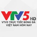 VTV5 trực tiếp bóng đá hôm nay năm 2022 phát trên VTV5HD Nét Căng